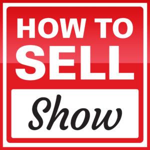 Sales Podcast - How To Sell Show 